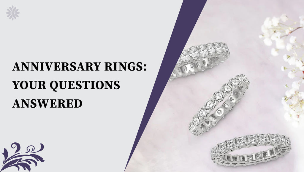 Anniversary Rings: Your Questions Answered