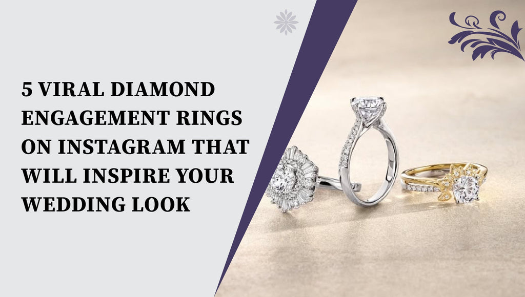 5 Viral Diamond Engagement Rings on Instagram That Will Inspire Your Wedding Look